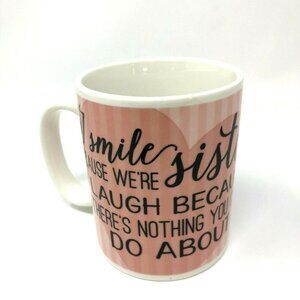 P Graham Dunn Coffee Tea Mug Cup Sisters & There is Nothing You Can Do About It